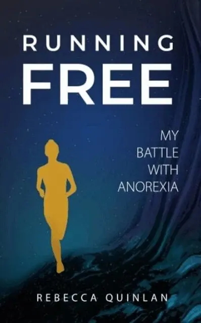 Rebecca Quinlan - Running Free: My Battle With Anorexia, E-bok. Tillgänglighet: Lägg i varukorg