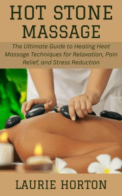 Laurie Horton - Hot Stone Massage: The Ultimate Guide to Healing Heat Massage Techniques for Relaxation, Pain Relief, and Stress Reduction, E-bok. Tillgänglighet: Lägg i varukorg