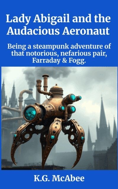 K.G. McAbee - Lady Abigail and the Audacious Aeronaut, E-bok