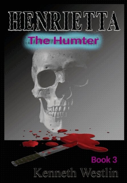 Kenneth Westlin - Henrietta The Hunter, E-bok