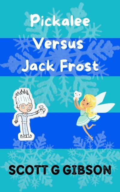 Scott G. Gibson - Pickalee Versus Jack Frost, E-bok