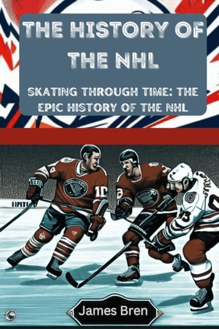James Bren - History of the NHL, E-bok. Tillgänglighet: Lägg i varukorg