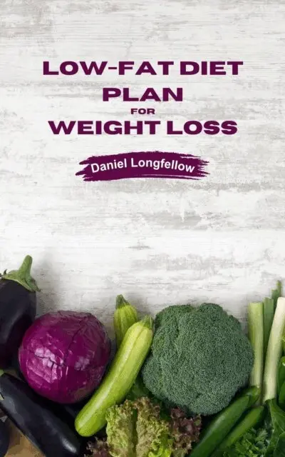 Daniel Longfellow - Low-Fat Diet Plan for Healthy Fat and Weight Loss: Lifestyle Makeover Plan, E-bok. Tillgänglighet: Lägg i varukorg