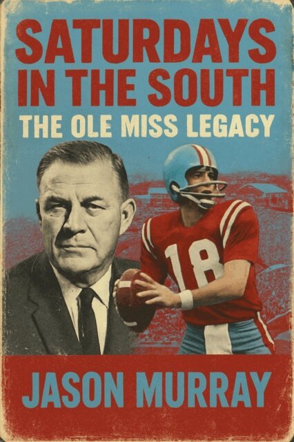 J.M. Alexander - Saturdays in the South The Ole Miss Legacy, E-bok. Tillgänglighet: Lägg i varukorg