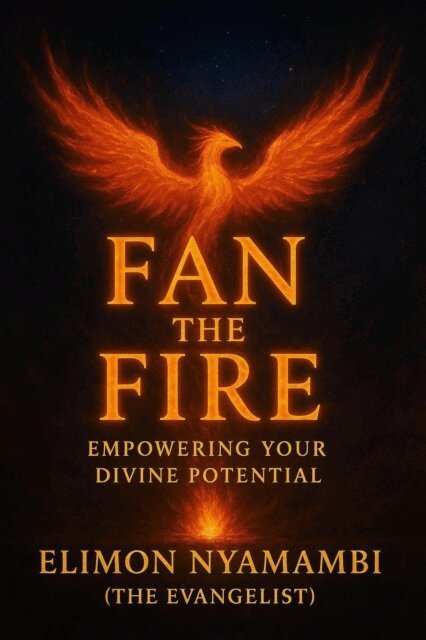 Elimon Nyamambi - Fan the Fire: Empowering Your Divine Potential, E-bok