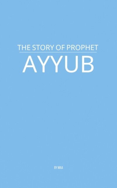 MAA - Story of Prophet Ayyub, E-bok