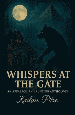 Kailan Pitre - Whispers At The Gate, Häftad. Tillgänglighet: Lägg i varukorg