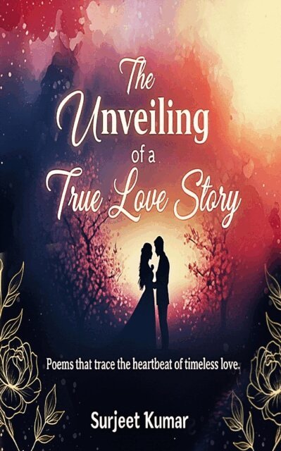 Surjeet Kumar - Unveiling  of  A Love Story, E-bok