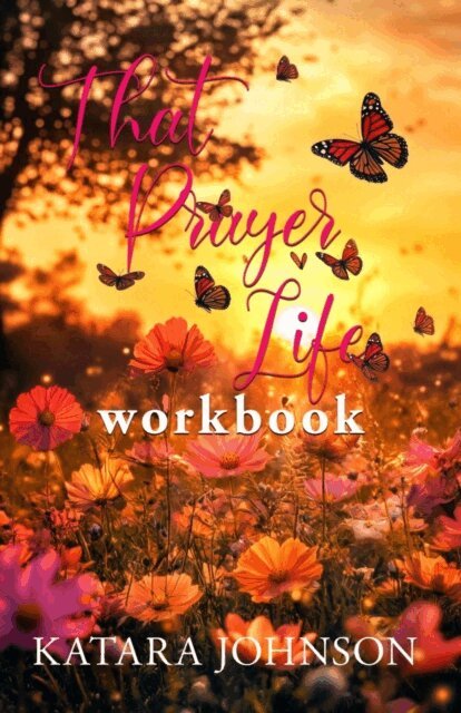 Katara Johnson - That Prayer Life Workbook, E-bok