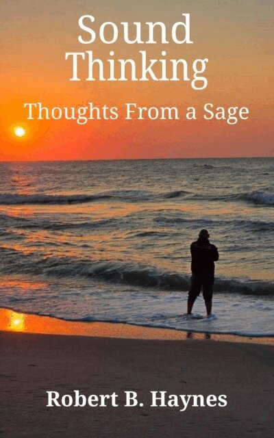 ROBERT HAYNES - Sound Thinking Thoughts From a Sage, E-bok