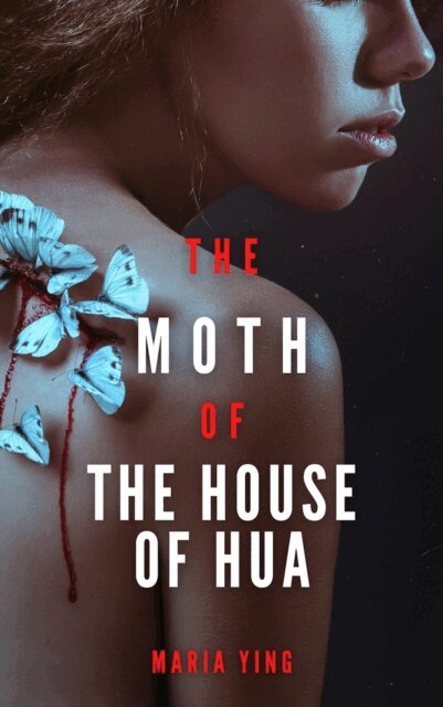 Maria Ying - Moth of the House of Hua, E-bok