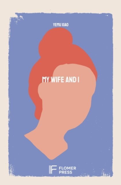 Yemu Xiao - My Wife and I, E-bok