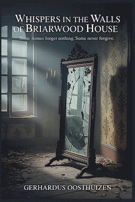 Gerhardus Oosthuizen - Whispers in the Walls of Briarwood House, Häftad