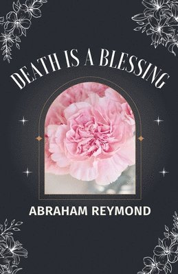 Abraham Reymond - Death Is a Blessing, Häftad