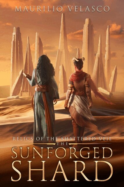 Maurilio Velasco - Relics of the Shattered Veil: The Sunforged Shard, E-bok