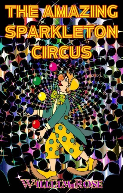 William Rose - Amazing Sparkleton Circus, E-bok