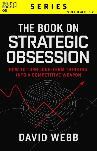 David Webb - Book On Strategic Obsession, E-bok