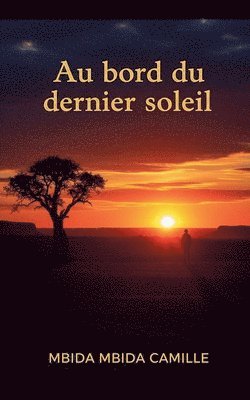 Mbida Mbida Camille - Au bord du dernier soleil, Häftad. Tillgänglighet: Lägg i varukorg