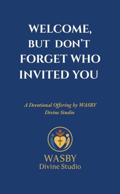 WASBY Divine Studio - Welcome, But Don't Forget Who Invited You, E-bok