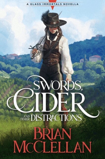 Brian McClellan - Swords, Cider, and Other Distractions, E-bok