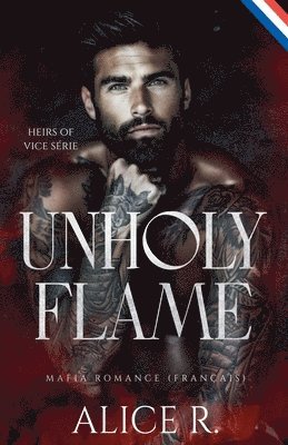 Alice R Français - Unholy Flame, Häftad