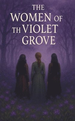 Mourad Errahla - Women of the Violet Grove, Häftad. Tillgänglighet: Lägg i varukorg