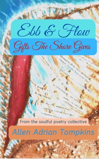 Allen Adrian Tompkins - Ebb & Flow: Gifts The Shore Gives, E-bok. Tillgänglighet: Lägg i varukorg