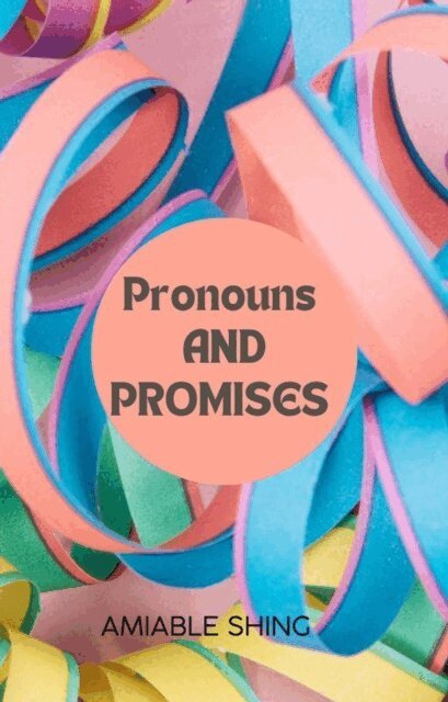 Amiable Shing - Pronouns and Promises, E-bok. Tillgänglighet: Lägg i varukorg
