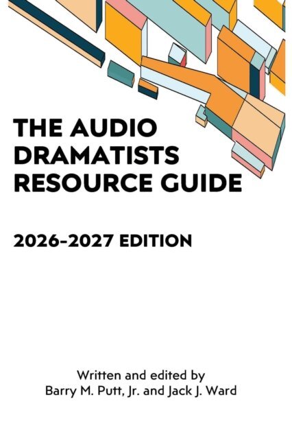 Jack J. Ward, Jr. Barry M. Putt - Audio Dramatists Resource Guide: 2026-2027 Edition, E-bok