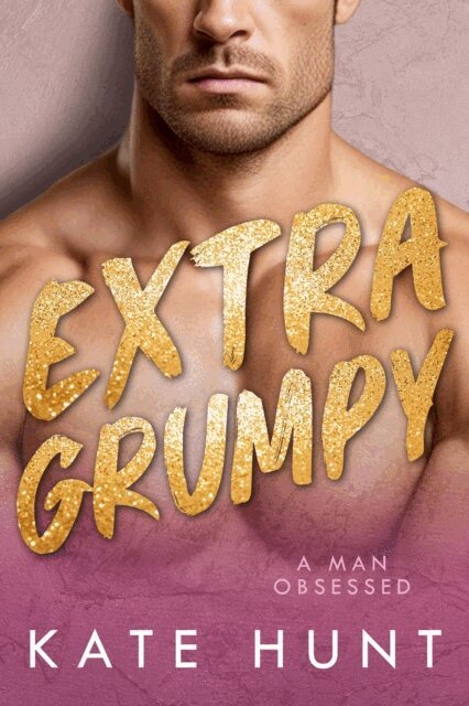 Kate Hunt - Extra Grumpy, E-bok