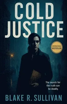 Blake R Sullivan - Cold Justice, Häftad. Tillgänglighet: Lägg i varukorg