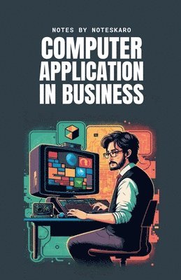 Noteskaro - Computer Application In Business ( Concise Notes ), Häftad