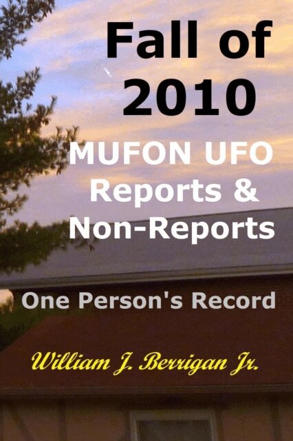 William J. Berrigan Jr. - Fall of 2010 UFO Reports & Non-Reports - One Person's Record, E-bok. Tillgänglighet: Lägg i varukorg