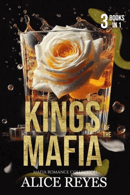 Alice Reyes - Kings of the Mafia: Mafia Romance Collection (3 Books in One), E-bok