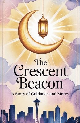Laila Siddiqui - Crescent Beacon, Häftad