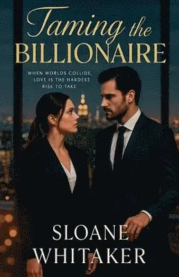 Sloane Whitaker - Taming the Billionaire, Häftad. Tillgänglighet: Lägg i varukorg