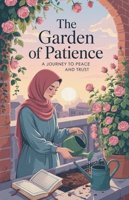Zahra Malik - Garden of Patience, Häftad. Tillgänglighet: Lägg i varukorg