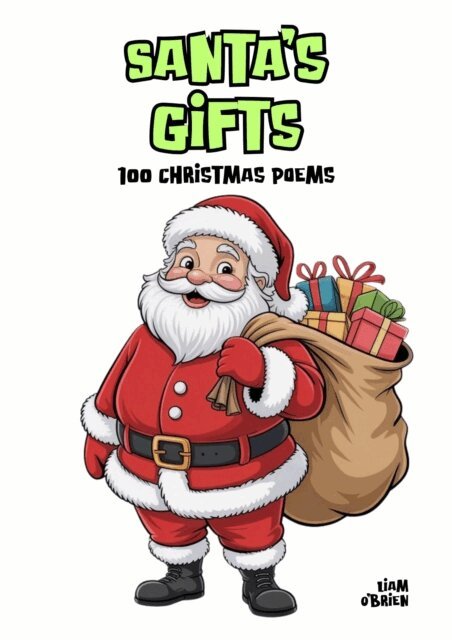 Liam O'Brien - Santa's Gifts: 100 Christmas Poems, E-bok