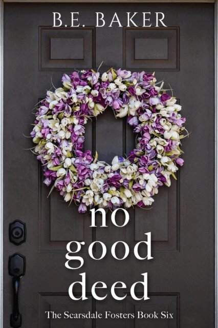 B. E. Baker - No Good Deed, E-bok