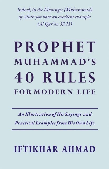 Iftikhar Ahmad - Prophet Muhammad's 40 Rules for Modern Life, E-bok