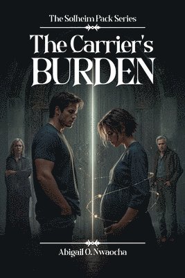 Abigail O Nwaocha - Carrier's Burden, Häftad