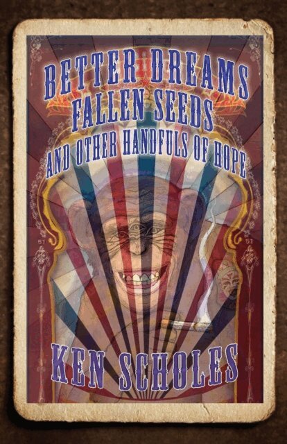 Ken Scholes - Better Dreams, Fallen Seeds and Other Handfuls of Hope, E-bok