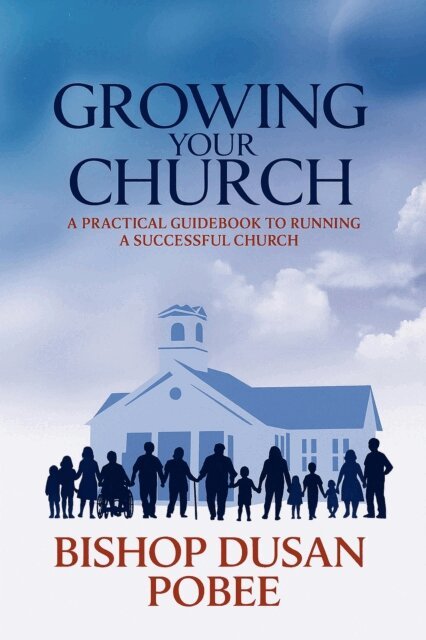 Bishop Dusan Pobee - Growing Your Church, E-bok