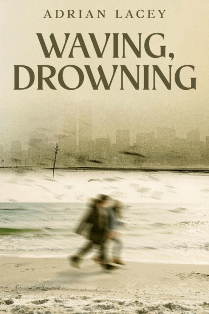 Adrian Lacey - Waving, Drowning, E-bok