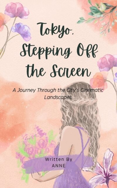 ANNE - Tokyo, Stepping Off the Screen, E-bok