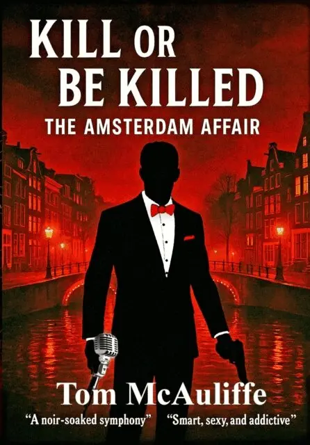 Tom McAuliffe - Kill or Be Killed - The  Amsterdam Affair, E-bok. Tillgänglighet: Lägg i varukorg