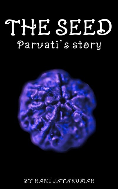 rani Jayakumar - Seed: Parvati's Story, E-bok