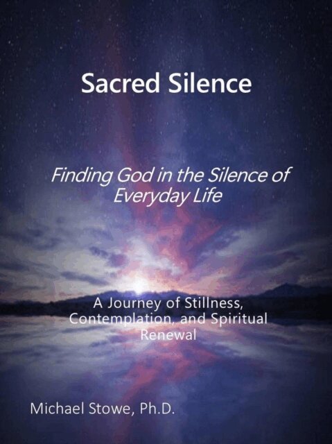 Michael Stowe - Sacred Silence: Finding God in the Silence of Everyday Life, E-bok. Tillgänglighet: Lägg i varukorg