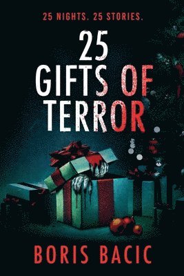 Boris Bacic - 25 Gifts of Terror, Häftad