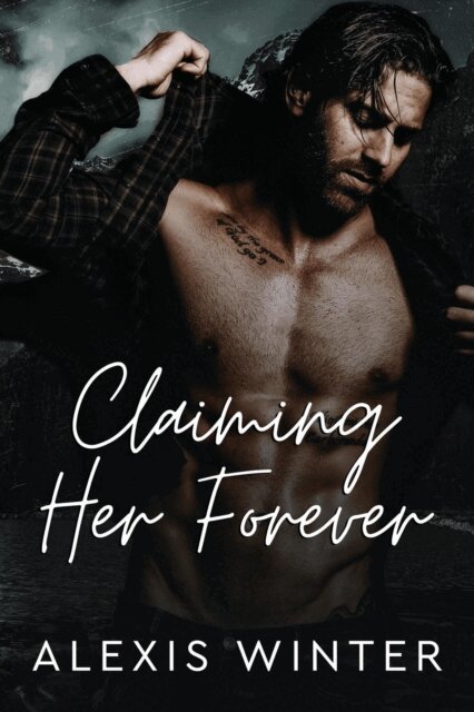 Alexis Winter - Claiming Her Forever, E-bok
